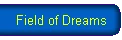 Field of Dreams