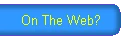 On The Web?