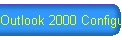 Outlook 2000 Configuration Instructions